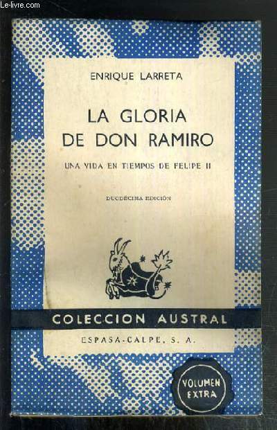 LA GLORIA DE DON RAMIRO - UNA VIDA EN TIEMPOS DE FELIPE II / COLLECCION AUSTRAL N74 - TEXTE EXCLUSIVEMENT EN ESPAGNOL