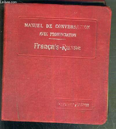 MANUEL DE LA CONVERSATION ET DU STYLE EPISTOLAIRE - FRANCAIS-RUSSE / GUIDES POLYCLOTTES
