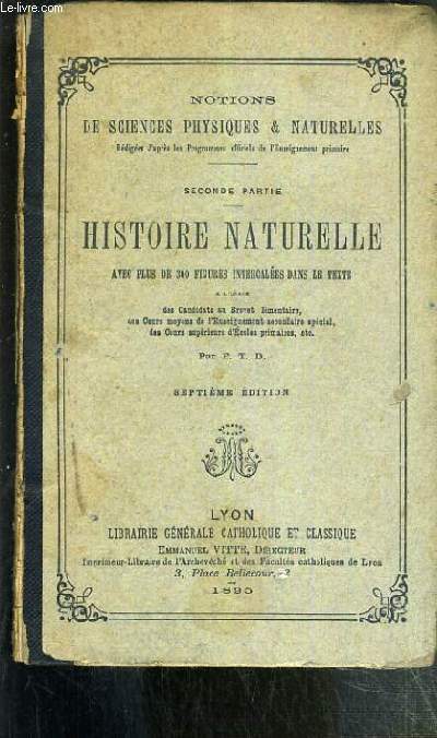 NOTIONS DE SCIENCES PHYSIQUES & NATURELLES - SECONDE PARTIE - HISTOIRE NATURELLE AVEC PLUS DE 300 FIGURES INTERCALEES DANS LE TEXTE