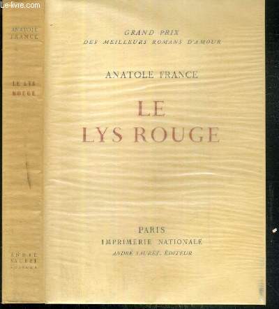 LE LYS ROUGE - EXEMPLAIRE N 1349 / 3000 SUR VELIN DES PAPETERIES D'ARCHES.