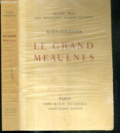 LE GRAND MEAULNES - EXEMPLAIRE N 1349 / 3000 SUR VELIN DES PAPETERIES D'ARCHES.