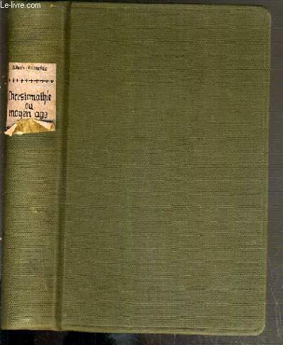 CHRESTOMATHIE DU MOYEN-AGE - EXTRAITS PUBLIES AVEC DES TRADUCTIONS, DES NOTES, UNE INTRODUCTION GRAMMATICALE ET DES NOTICES LITTERAIRES