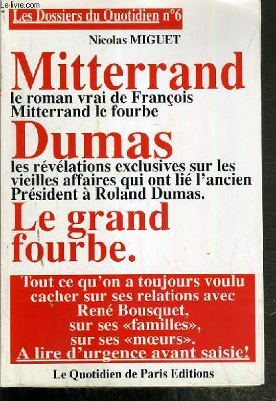 LES DOSSIER DU QUOTIDIEN N6 - MITTERAND - DUMAS - LE GRAND FOURBE - comment on comprend le personnage avec la tenebreuse affaire de l'observatoire - comment on en apprend encore plus sur le personnage avec la si fameuse 