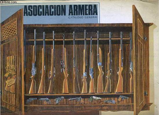 ASOCIACION ARMERA - CATALOGO GENERAL - TEXTE EN ESPAGNOL - FRANCAIS ET ANGLAIS.