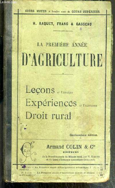 LA PREMIERE ANNEE D'AGRICULTURE - LECONS ET EXERCICES - EXPERIENCES ET EXCURSIONS - DROIT RURAL - COURS MOYEN