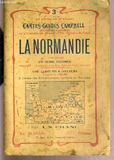 CARTES-GUIDES CAMPBELL N3 - LA NORMANDIE COMPRENANT UN GUIDE PRATIQUE ET UNE CARTE EN 4 COULEURS A L'ECHELLE DE 1: 320 000e - A L'USAGE DES AUTOMOBILISTES, CYCLISTES ET TOURISTES.