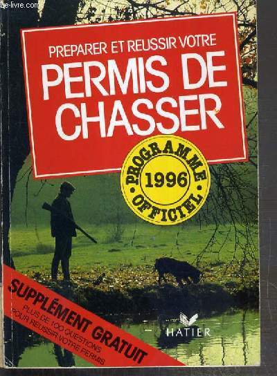 PREPARER ET REUSSIR VOTRE PERMIS DE CHASSE - PROGRAMME OFFICIEL 1996