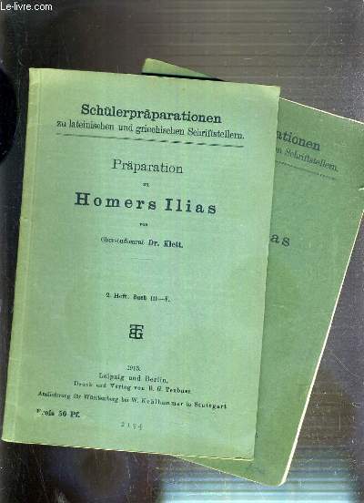 PRPARATION ZU HOMERS ILIAS - 2 NUMEROS - 2 + 3 / 2. heft; Buch III-V. - 3. Buch VI, VII und VIII. / SCHULERPRAPARATIONEN ZU LATEINISCHEN UND GRIECHISCHEN SCHRIFTSTELLERN