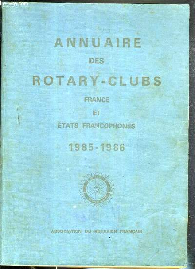 ANNUAIRE DES ROTARY-CLUBS - 1985-1986 - des 164e au 177e et 901e - DISTRICTS DU ROTARY INTERNATIONAL