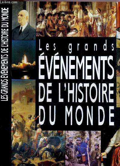 LES GRANDS EVENEMENTS DE L'HISTOIRE DU MONDE / LA MEMOIRE DE L'HUMANITE