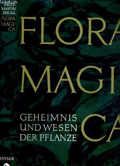 FLORA MAGICA - GEHEIMNIS UND WESEN DER PFLANZE - TEXTE EXCLUSIVEMENT EN ALLEMAND