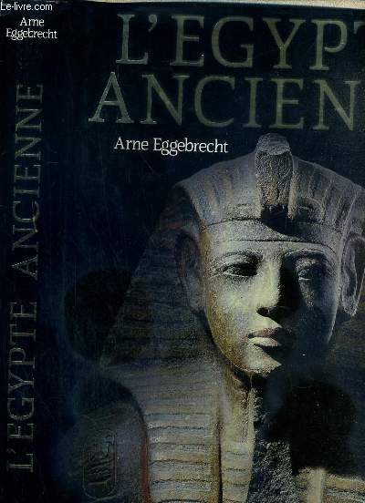 L'EGYPTE ANCIENNE - AU ROYAUME DES PHARAONS