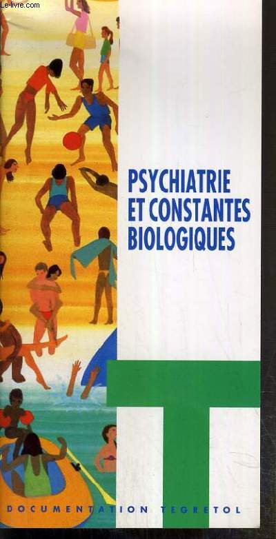 PSYCHIATRIE ET CONSTANTES BIOLOGIQUES - DOCUMENTATION TEGRETOL - PLAQUETTE