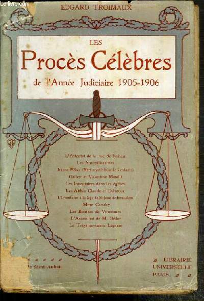 LES PROCES CELEBRES DE L'ANNEE JUDICIAIRE 1905-1906