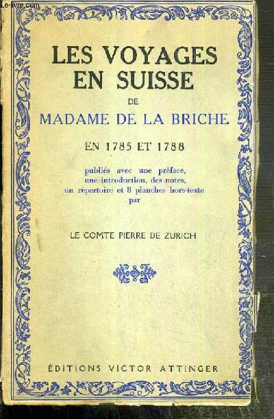 LES VOYAGES EN SUISSE DE MADAME DE LA BRICHE EN 1785 ET 1788