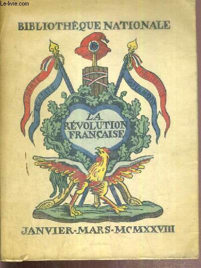 CATALOGUE - LA REVOLUTION FRANCAIS - BIBLIOTHEQUE NATIONALE - JANVIER-MARS 1928