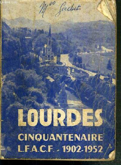 LOURDES - CINQUANTENAIRE L.F.A.C.F. 1902-1952