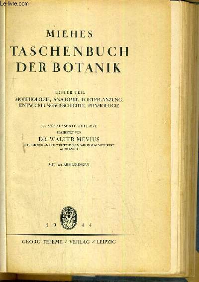 MIEHES TASCHENBUCH DER BOTANIK - ERSTER TEIL MORPHOLOGIE, ANATOMIE, FORTPFLANZUNG, ENTWICKLUNGSGESCHICHTE, PHYSIOLOGIE - TEXTE EXCLUSIVEMENT EN ALLEMAND