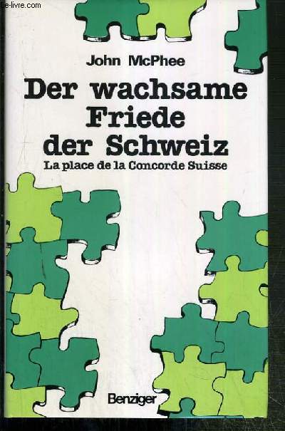 DER WACHSAME FRIEDE DER SCHWEIZ - LA PLACE DE LA CONCORDE SUISSE - TEXTE EXCLUSIVEMENT EN ALLEMAND