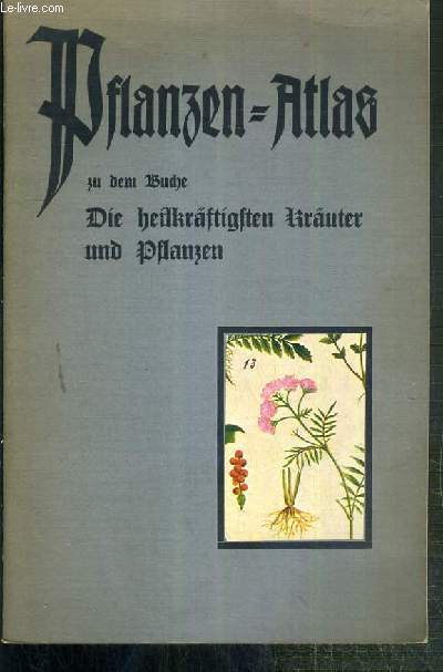 PFLANZEN= ATLAS DER HEILTRAFTIGFTEN KRAUTER U. PFLANZEN - TEXTE EXCLUSIVEMENT EN ALLEMAND