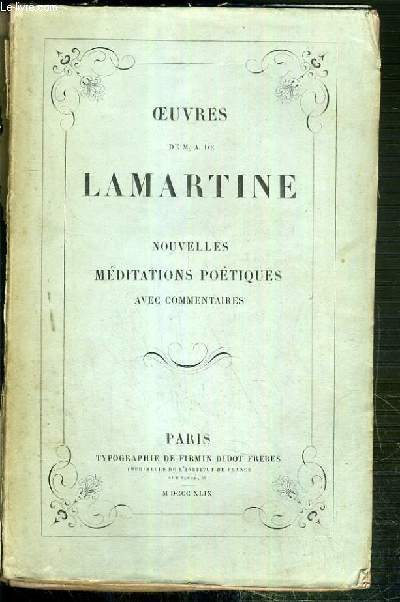 NOUVELLES MEDITATIONS POETIQUES AVEC COMMENTAIRES - OEUVRES DE M.A. DE LAMARTINE - TOME II.