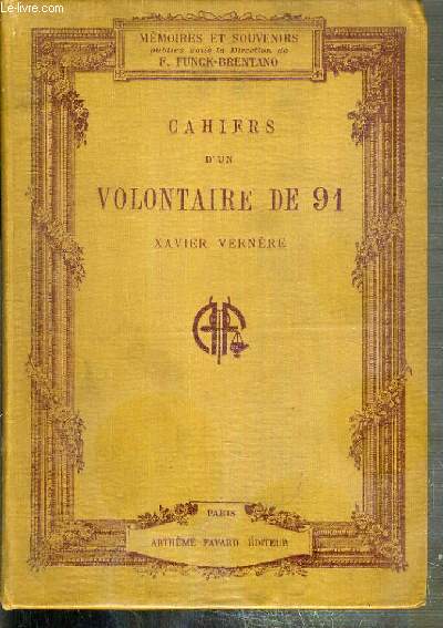 CAHIERS D'UN VOLONTAIRE DE 91 - MEMOIRES ET SOUVENIRS - publies pour la premiere fois par M. X. GERIN-ROZE / COLLECTION MEMOIRES ET SOUVENIRS.
