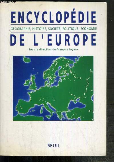 ENCYCLOPEDIE DE L'EUROPE - GEOGRAPHIE, HISTOIRE, SOCIETE, POLITIQUE, ECONOMIE.