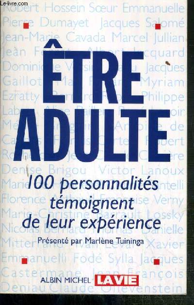 ETRE ADULTE - 100 PERSONNALITES TEMOIGNENT DE LEUR EXPERIENCE / COLLECTION MA VIE
