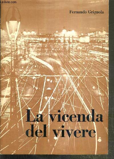 LA VICENDA DEL VIVERE - TEXTE EXCLUSIVEMENT EN ITALIEN