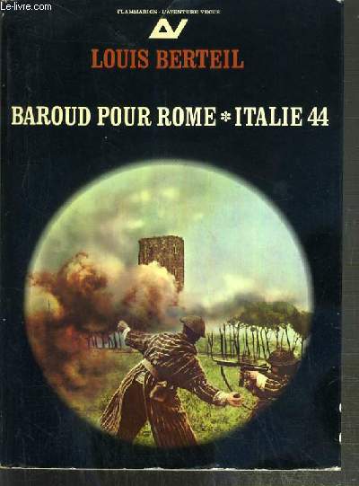 BAROUD POUR ROME ITALIE 44 / COLLECTION L'AVENTURE VECUE