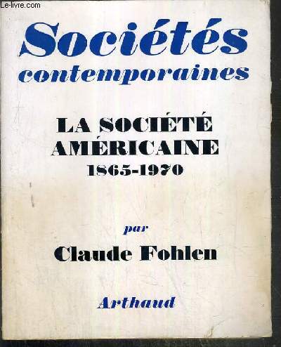 LA SOCIETE AMERICAINE 1865-1970 / SOCIETES CONTEMPORAINES N4.