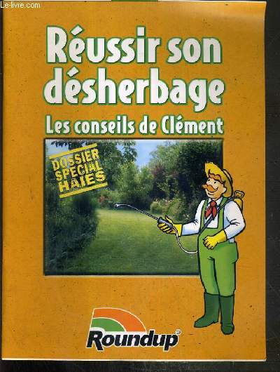 REUSSIR SON DESHERBAGE - LES CONSEILS DE CLEMENT - DOSSIER SPECIAL HAIES