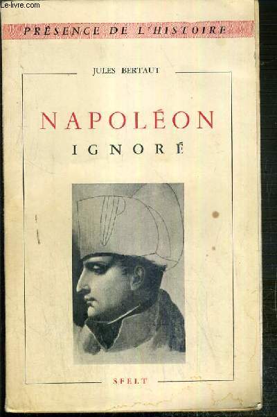 NAPOLEON IGNORE / COLLECTION PRESENCE DE L'HISTOIRE