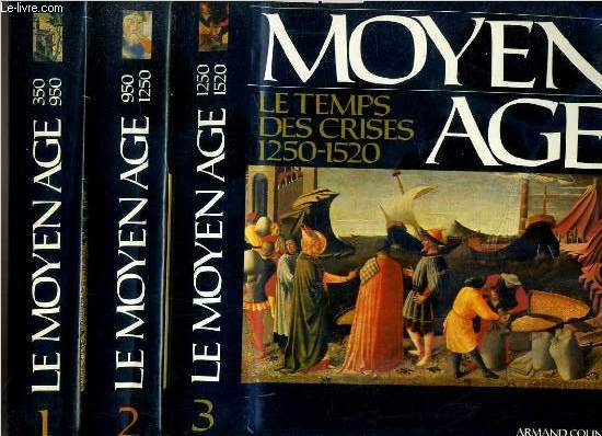 LE MOYEN AGE - 3 TOMES - 1 + 2 + 3 / 1. les mondes nouveaux 350-950 - 2.l'eveil de l'Europe 950-1250 - 3.le temps des crises 1250-1520.
