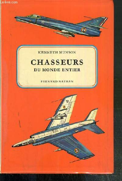 CHASSEURS DU MONDE ENTIER - AVIONS D'ATTAQUE ET D'ENTRAINEMENT