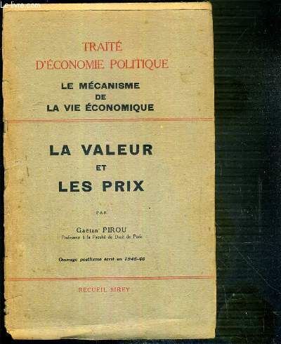 LE MECANISME DE LA VIE ECONOMIQUE - LA VALEUR ET LES PRIX / TRAITE D'ECONOMIE POLITIQUE