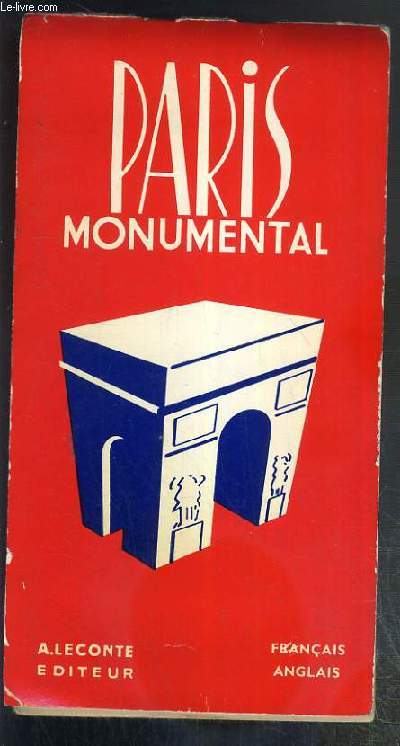 PARIS MONUMENTAL - GUIDE DES MONUMENTS DE PARIS - FRANCAIS ET ANGLAIS - 3 plans metropolitain, plan de Paris et itineraire de l'etranger  Paris.