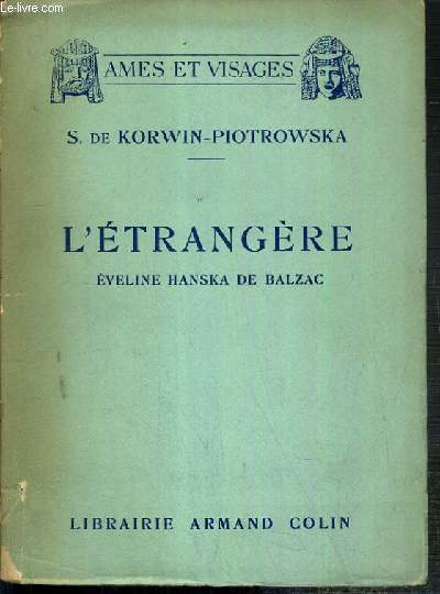 L'ETRANGERE EVELINE HANSKA DE BALZAC / COLLECTION AMES ET VISAGES