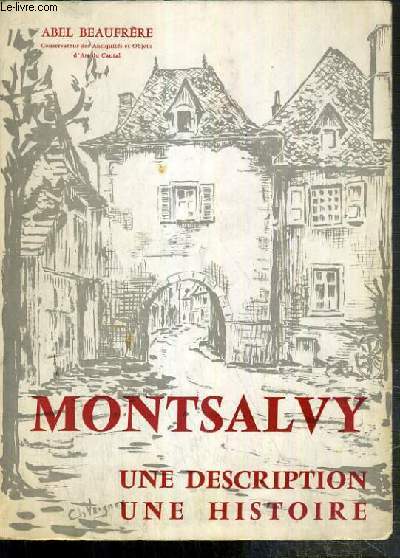 MONTSALVY - UNE DESCRIPTION UNE HISTOIRE