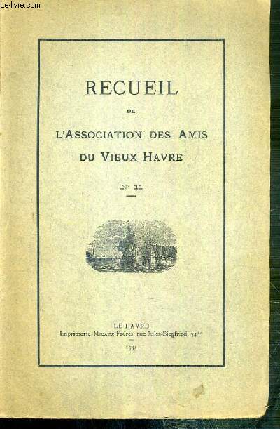 RECUEIL DE L'ASSOCIATION DES AMIS DU VIEUX HAVRE - N11
