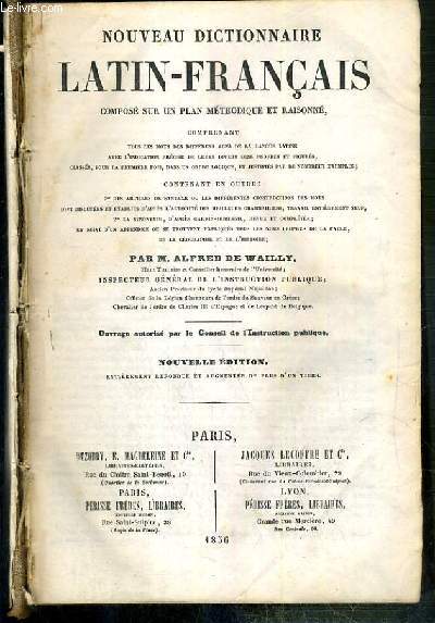 NOUVEAU DICTIONNAIRE LATIN-FRANCAIS COMPOSE SUR UN PLAN METHODIQUE ET RAISONNE - NOUVELLE EDITION