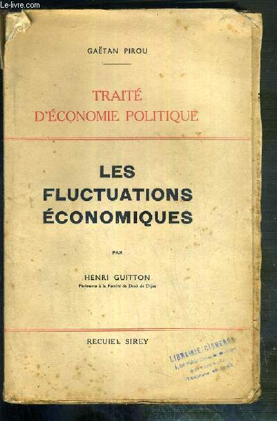 LES FLUCTUATIONS ECONOMIQUES - TRAITE D'ECONOMIE POLITIQUE