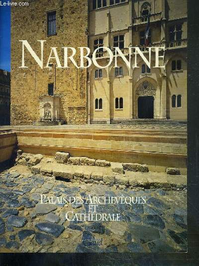 NARBONNE - PALAIS DES ARCHEVEQUES ET CATHEDRALE