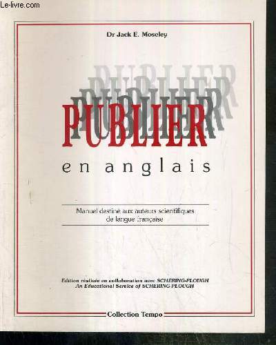 PUBLIER EN ANGLAIS - MANUEL DESTINE AUX AUTEURS SCIENTIFIQUES DE LANGUE FRANCAISE / COLLECTION TEMPO