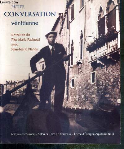 PETITE CONVERSATION VENITIENNE - ENTRETIEN DE PIER MARIA PASINETTI AVEC JEAN-MARIE PLANES