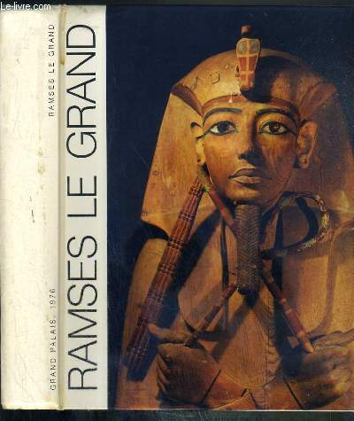 RAMSES LE GRAND - GALERIES NATIONALES DU GRAND PALAIS 1976