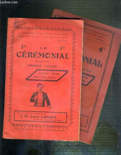 LE CEREMONIAL - 2 VOLUMES - 1 + 2 / 4eme EDITION - ALLOCUTIONS, DISCOURS, TOASTS, ELOGES FUNEBRES.