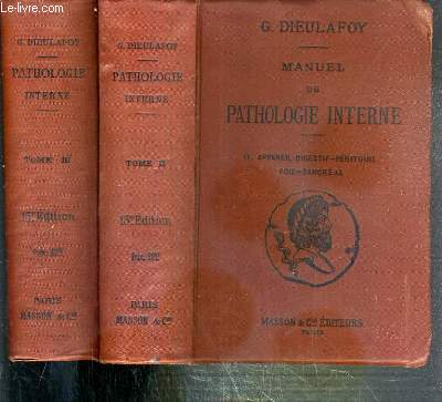 MANUEL DE PATHOLOGIE INTERNE - 2 TOMES - II et III / II. appareil digestif-peritoine-foie-pancreas - III. appareil urinaire, systeme nerveux.