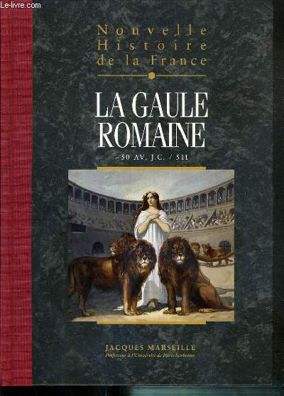 LA GAULE ROMAINE - TOME 3 / NOUVELLE HISTOIRE DE LA FRANCE