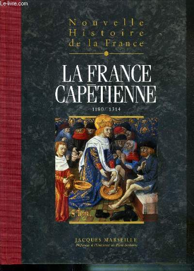 LA FRANCE CAPETIENNE - TOME 6 / NOUVELLE HISTOIRE DE LA FRANCE